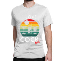 Retro I Love Cocktails Funny Adult Drinking Humor Pun Classic T-shirt | Artistshot