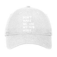 Dont Make Me Use My Sub Voice Adjustable Cap | Artistshot