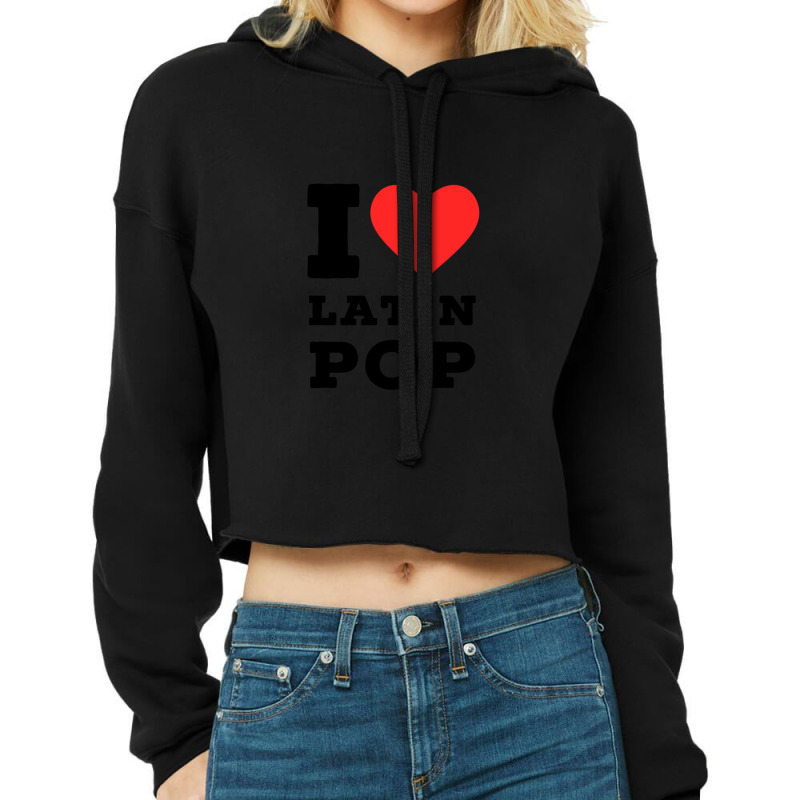 I Love Latin Pop Cropped Hoodie by cm-arts | Artistshot