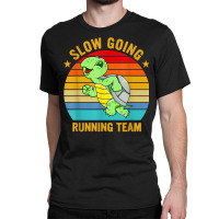 Slow Going Running Team Funny Turtle Marathon Runner T Shirt Classic T-shirt | Artistshot