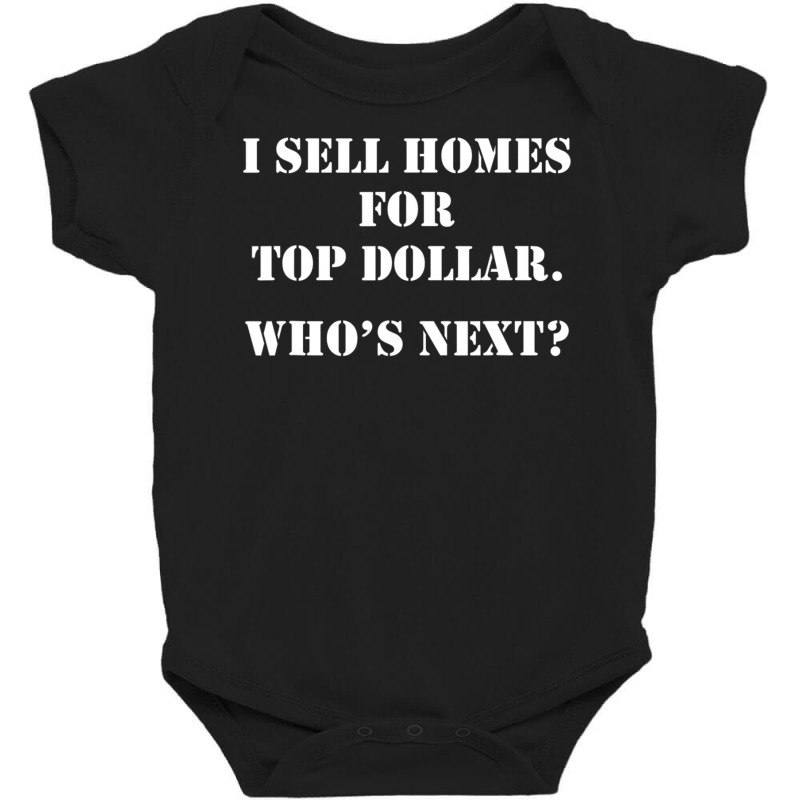 I Sell Homes For Top Dollar- Real Estate Agents Baby Bodysuit by Min03 | Artistshot