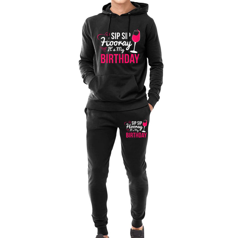 Womens Sip Sip Hooray It's My Birthday Wine Drinker Wine Hoodie & Jogger set by cm-arts | Artistshot