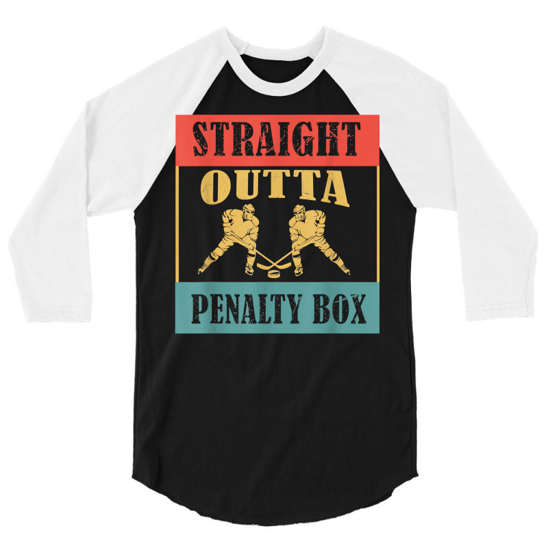 Straight Outta The Penalty Box Ice Hockey Player T Shirt 3/4 Sleeve Shirt by cm-arts | Artistshot