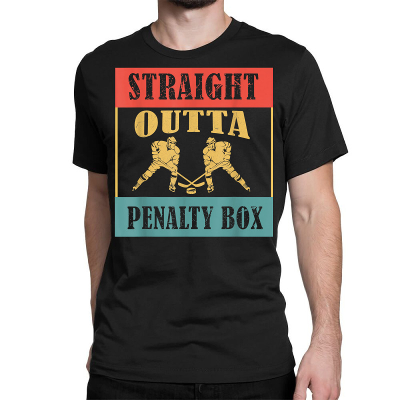 Straight Outta The Penalty Box Ice Hockey Player T Shirt Classic T-shirt by cm-arts | Artistshot