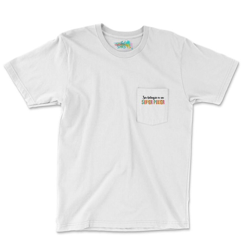 Ser Bilingue Es Un Super Poder Spanish Teacher Bilingual T Shirt Pocket T-Shirt by cm-arts | Artistshot