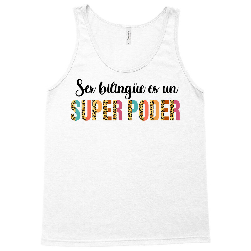 Ser Bilingue Es Un Super Poder Spanish Teacher Bilingual T Shirt Tank Top by cm-arts | Artistshot