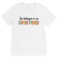 Ser Bilingue Es Un Super Poder Spanish Teacher Bilingual T Shirt V-neck Tee | Artistshot