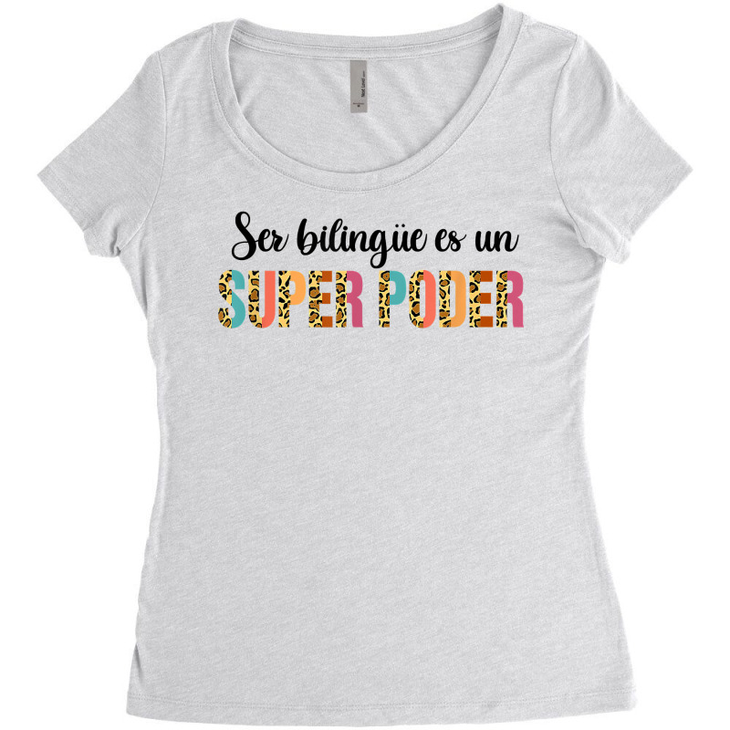 Ser Bilingue Es Un Super Poder Spanish Teacher Bilingual T Shirt Women's Triblend Scoop T-shirt by cm-arts | Artistshot