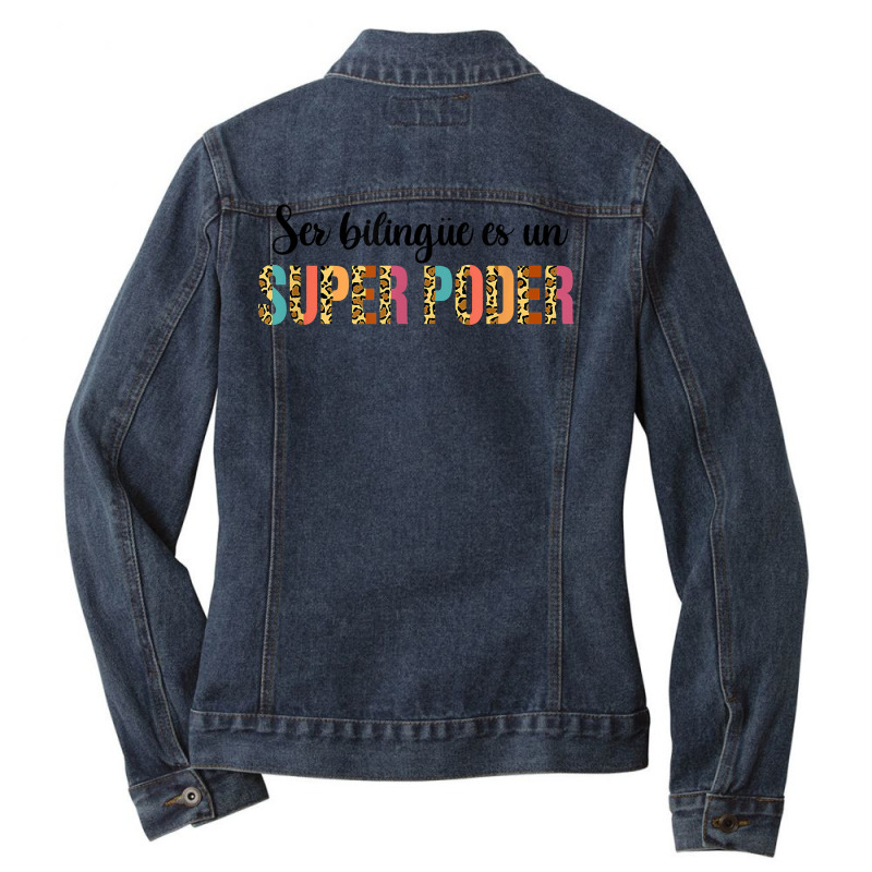 Ser Bilingue Es Un Super Poder Spanish Teacher Bilingual T Shirt Ladies Denim Jacket by cm-arts | Artistshot