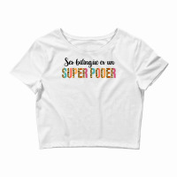 Ser Bilingue Es Un Super Poder Spanish Teacher Bilingual T Shirt Crop Top | Artistshot