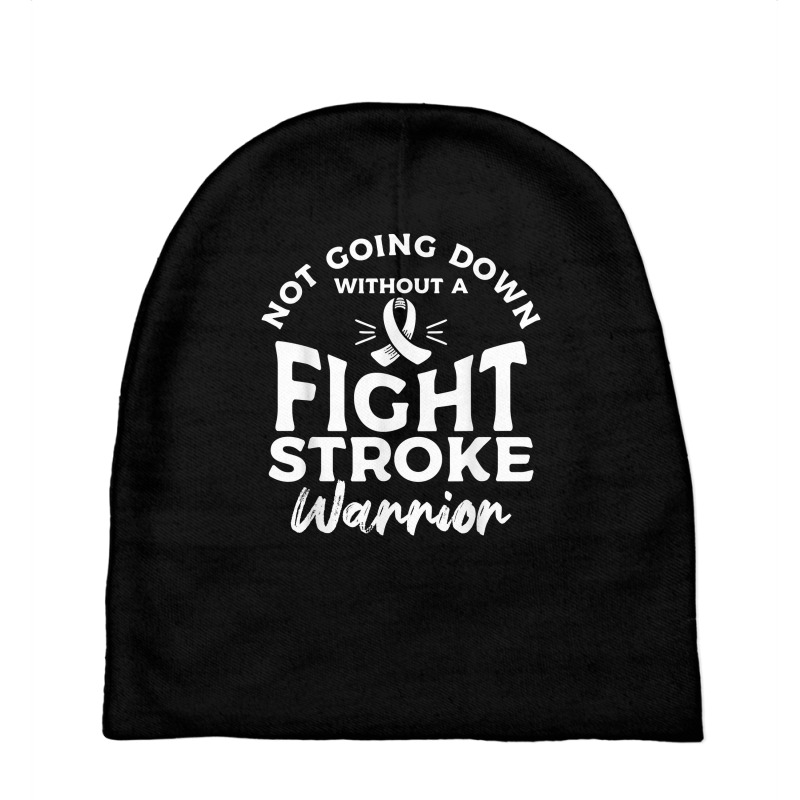 Not Going Down Without A Fight Stroke Warrior Awareness T Shirt Baby Beanies by cm-arts | Artistshot