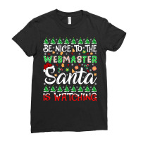 Be Nice To Webmaster Santa Is Watching Webmaster Christmas Pullover Ho Ladies Fitted T-shirt | Artistshot