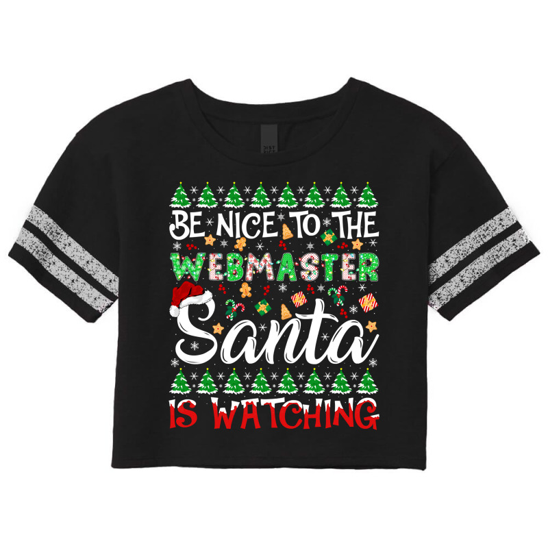 Be Nice To Webmaster Santa Is Watching Webmaster Christmas Pullover Ho Scorecard Crop Tee | Artistshot