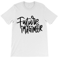 Future Imagineer T-shirt | Artistshot