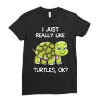 I Just Really Like Turtles, Ok Lover Cute Turtle Love Ladies Fitted T-shirt | Artistshot