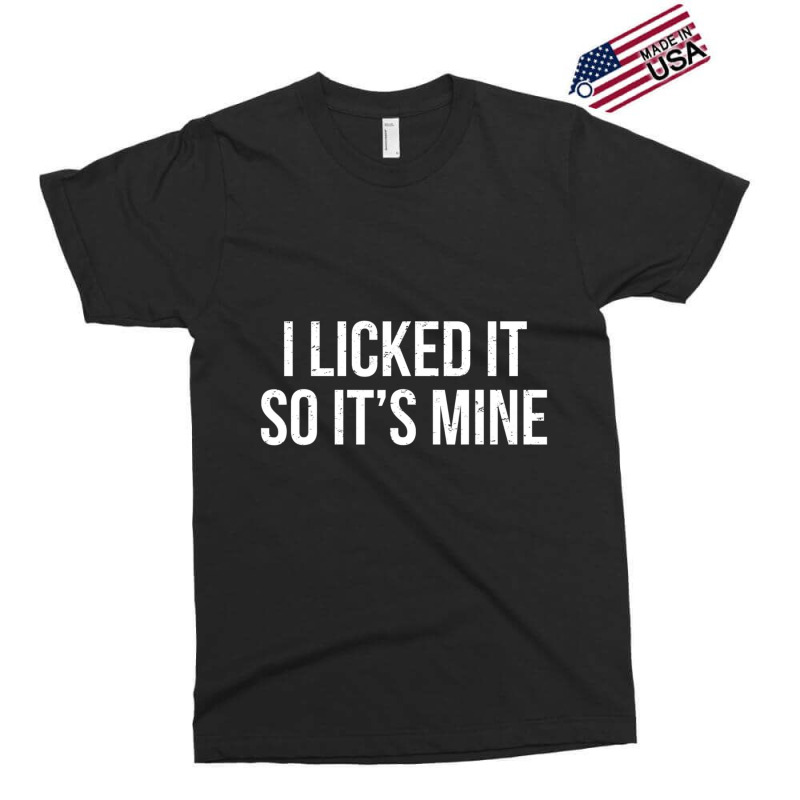 I Licked It So It's Mine Witty Ice Cream Exclusive T-shirt by cm-arts | Artistshot