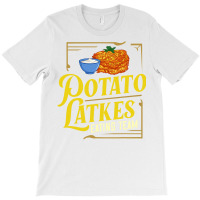 Potato Latkes Gift Jewish Hanukkah T-shirt | Artistshot