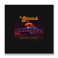 Berwick Pennsylvania Retro Vintage 80s 90s Muscle Cars Retrowave Aesth Metal Print Square | Artistshot