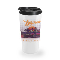 Berwick Pennsylvania Retro Vintage 80s 90s Muscle Cars Retrowave Aesth Travel Mug | Artistshot