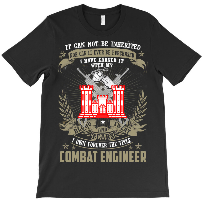 Combat Engineer  , It Can Not Be Inherited Or Purchase T-Shirt by Thanhhuong90 | Artistshot