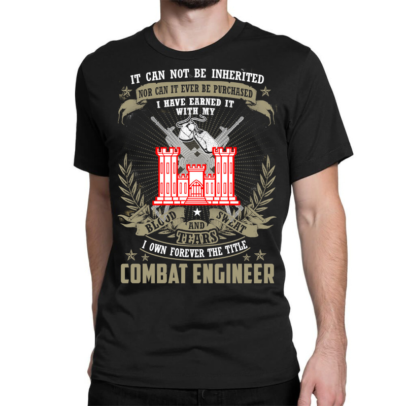 Combat Engineer  , It Can Not Be Inherited Or Purchase Classic T-shirt by Thanhhuong90 | Artistshot