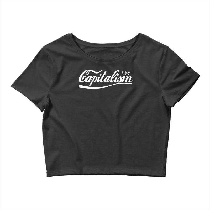 Enjoy Capitalism 1 Crop Top by cm-arts | Artistshot