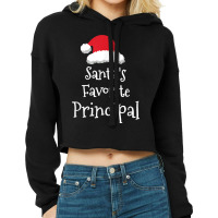 Santas Favorite Principal   Christmas Funny Gift Cropped Hoodie | Artistshot