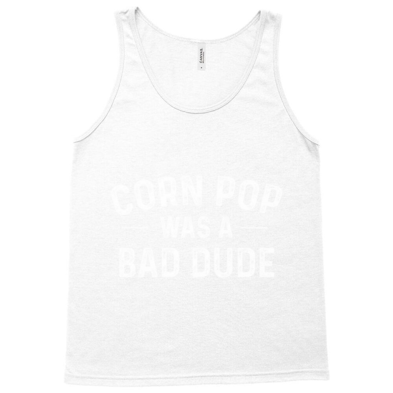 Corn Pop Was A Bad Dude Funny Election 2020 Meme Joe Biden Sweatshirt Tank Top | Artistshot