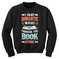 Romantic Walks Through The Book Store Librarian Reading T Shirt Youth Sweatshirt | Artistshot