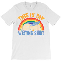 This Is My Writing Shirt T Shirt T-shirt | Artistshot