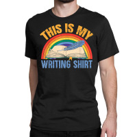 This Is My Writing Shirt T Shirt Classic T-shirt | Artistshot