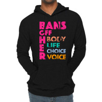 Bans Off Her Body Her Life Her Choice Her Voice Lightweight Hoodie | Artistshot