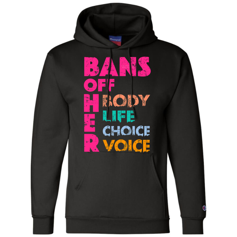 Bans Off Her Body Her Life Her Choice Her Voice Champion Hoodie by cm-arts | Artistshot