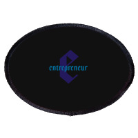 Entrepreneur - For All Business Owners And Start-up Founders Oval Patch | Artistshot