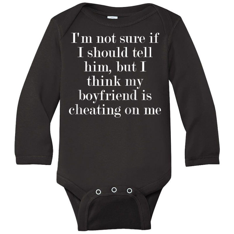 I'm Not Sure If I Should Tell Him, But I Think My... Raglan Baseball T Long Sleeve Baby Bodysuit | Artistshot