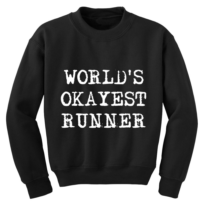 Worlds Okayest Runner Girls Boys Men Women Youth Sweatshirt by cm-arts | Artistshot