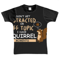 I Dont Get Distracted Off Topic Have Squirrel Moment Graphic Youth T-shirt | Artistshot