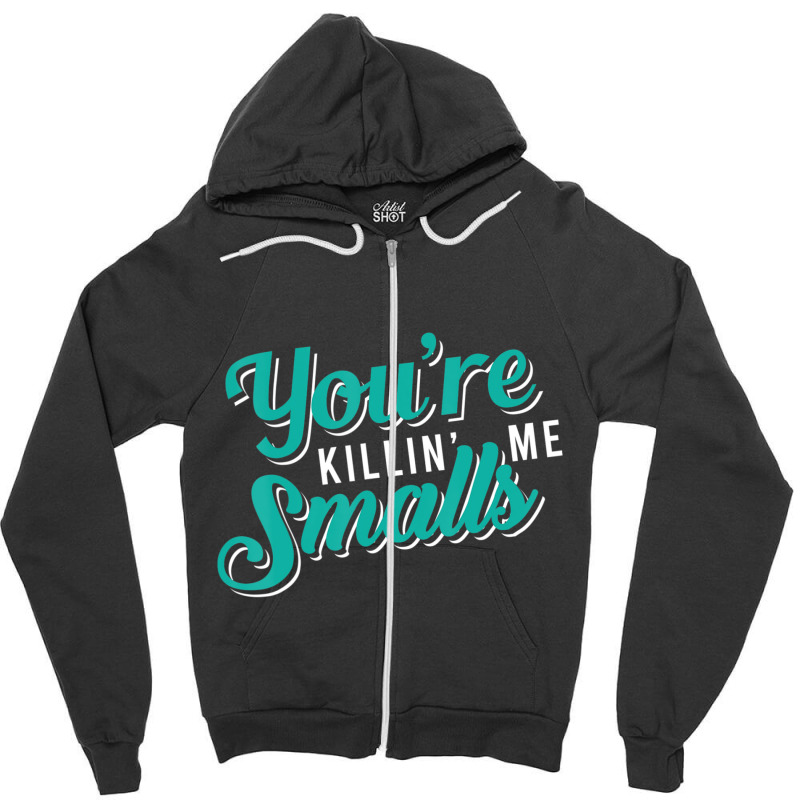 You're Killing Me Smalls Baseball Gif Zipper Hoodie | Artistshot