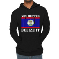 You Better Belize It Belize Flag Pride Lightweight Hoodie | Artistshot