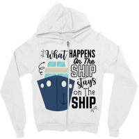 What Happens On The Ship Stays On The Ship  Cruise Ship Quotes Zipper Hoodie | Artistshot