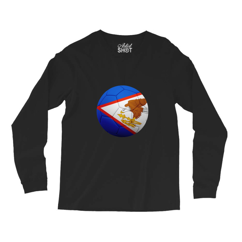 Football Soccer American Samoa Flag Ball American Samoan Flag Football Long Sleeve Shirts by CharlieFairchild | Artistshot