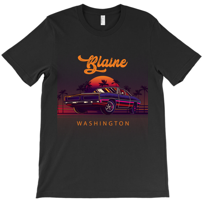 Blaine Washington Retro Vintage 80s 90s Muscle Cars Retrowave Aestheti T-shirt | Artistshot