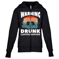 Warning Drunk Cartographer Map Making Cartography T Shirt Youth Zipper Hoodie | Artistshot