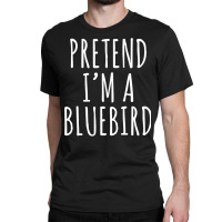 Lazy Halloween Costume Pretend I M A Bluebird Simple Classic T-shirt | Artistshot