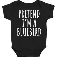 Lazy Halloween Costume Pretend I M A Bluebird Simple Baby Bodysuit | Artistshot