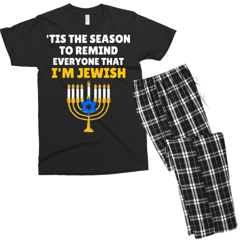 Tis The Season To Remind Everyone That Im Jewish Hanukkah Men's T-shirt Pajama Set | Artistshot