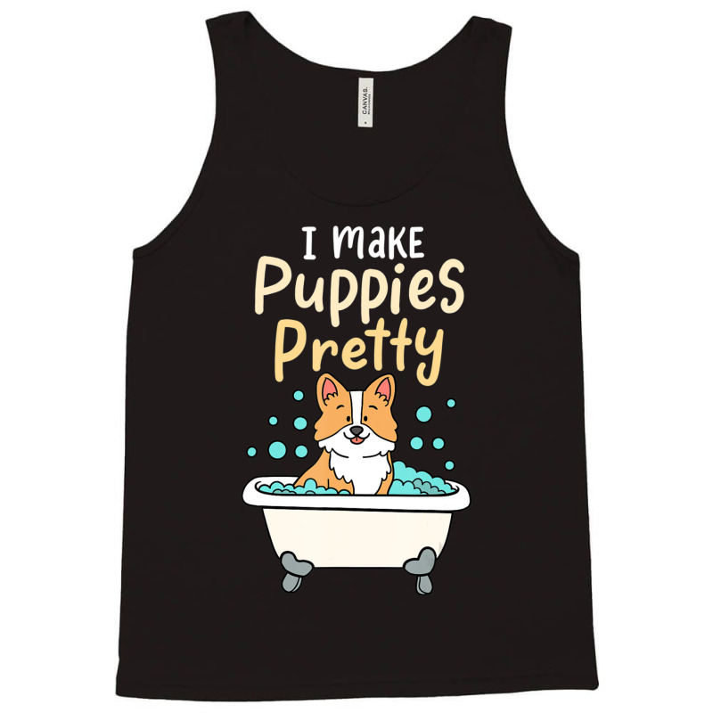 I Make Puppies Pretty Fur Artist Dog Groomer Tank Top | Artistshot