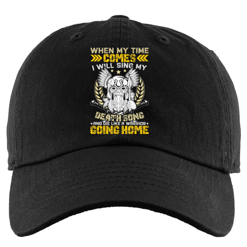 When My Time Comes I Will Sing My Death Song And I Like A Kids Cap | Artistshot