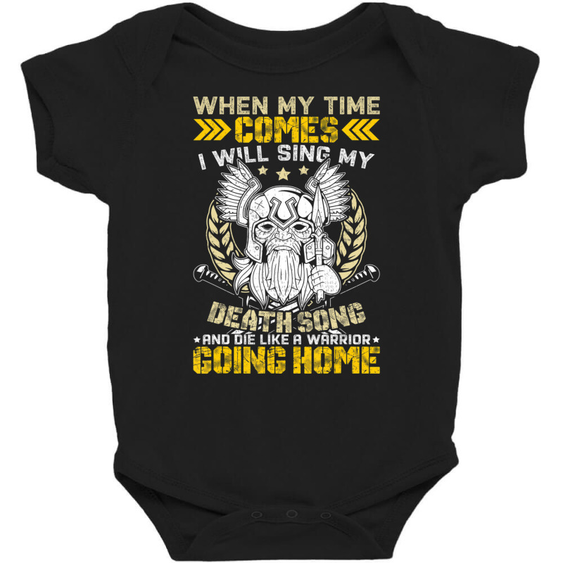 When My Time Comes I Will Sing My Death Song And I Like A Baby Bodysuit | Artistshot