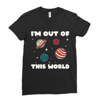 Amateur Astronomy I'm Out Of This World Planet Solar System Ladies Fitted T-shirt | Artistshot